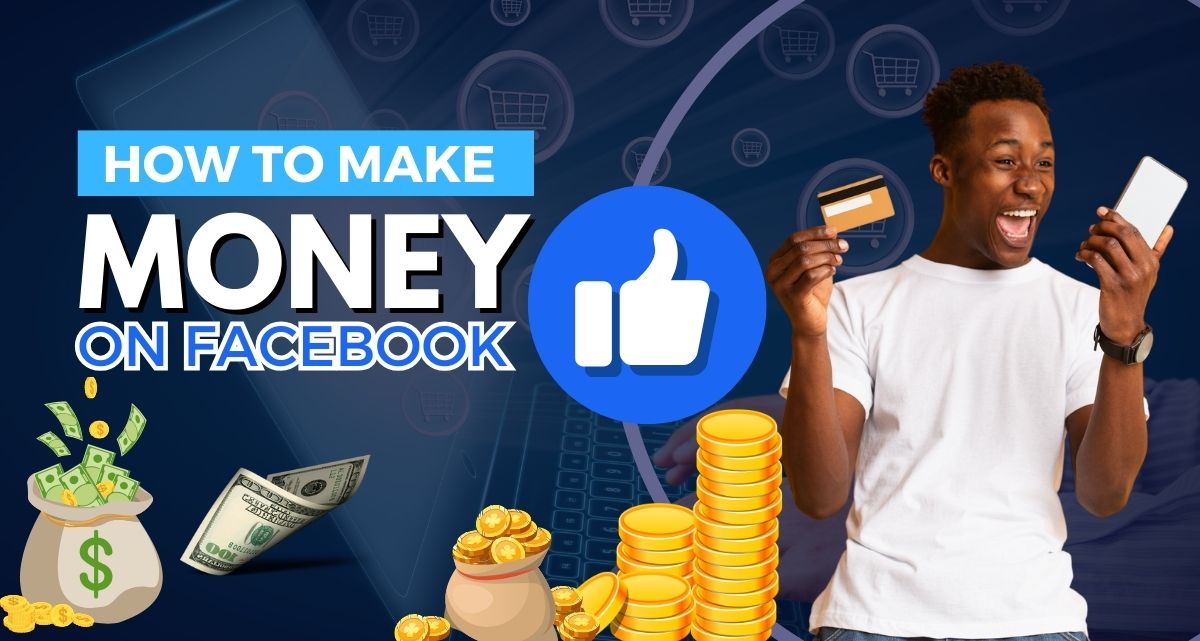 How to Make Money on Facebook: The Ultimate Guide for Nigerians